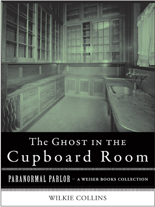 Title details for The Ghost in the Cupboard Room by Wilkie Collins - Available